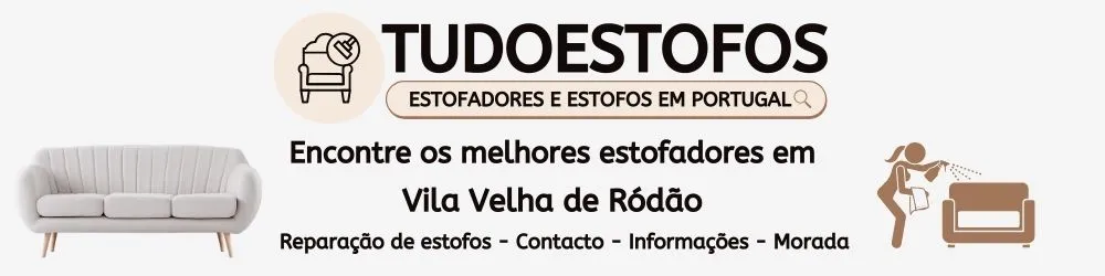 Estofadores em Vila Velha de Ródão